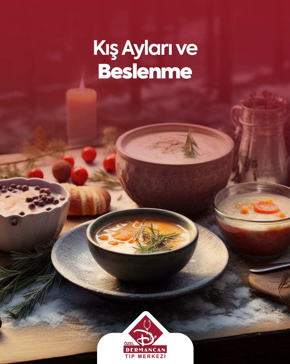 KIŞ AYLARINDA BESLENMEDE NELERE DİKKAT ETMELİYİZ